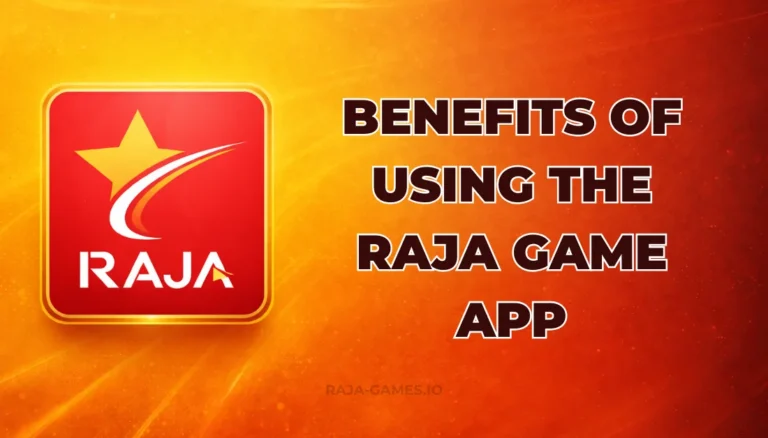 BENEFITS OF USING THE RAJA GAME APP
